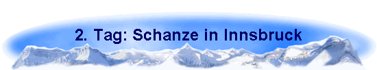 2. Tag: Schanze in Innsbruck