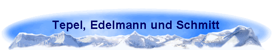 Tepel, Edelmann und Schmitt